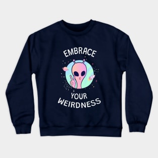 Embrace Your Weirdness Crewneck Sweatshirt